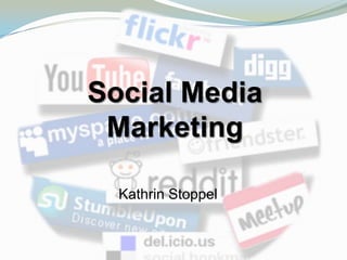 Social Media
 Marketing

  Kathrin Stoppel
 