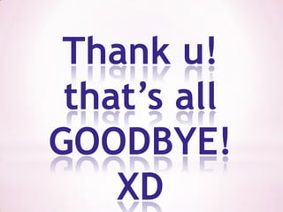 Thank u!
 that’s all
GOODBYE!
    XD
 