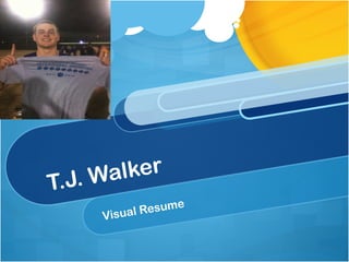T.J. Walker Visual Resume 