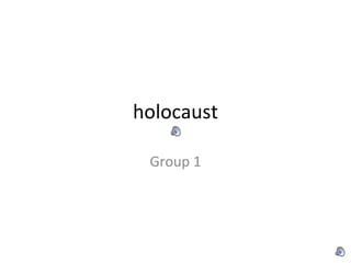 holocaust Group 1 