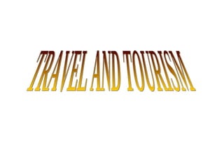 TRAVEL AND TOURISM 