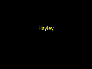 Hayley
 