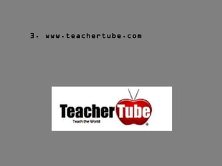 3. www.teachertube.com 