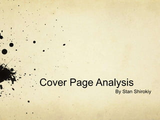 Cover Page Analysis
               By Stan Shirokiy
 
