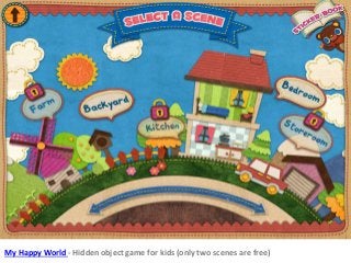 My Happy World - Hidden object game for kids (only two scenes are free)
 