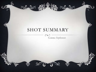 SHOT SUMMARY
      Gemma Stephenson
 