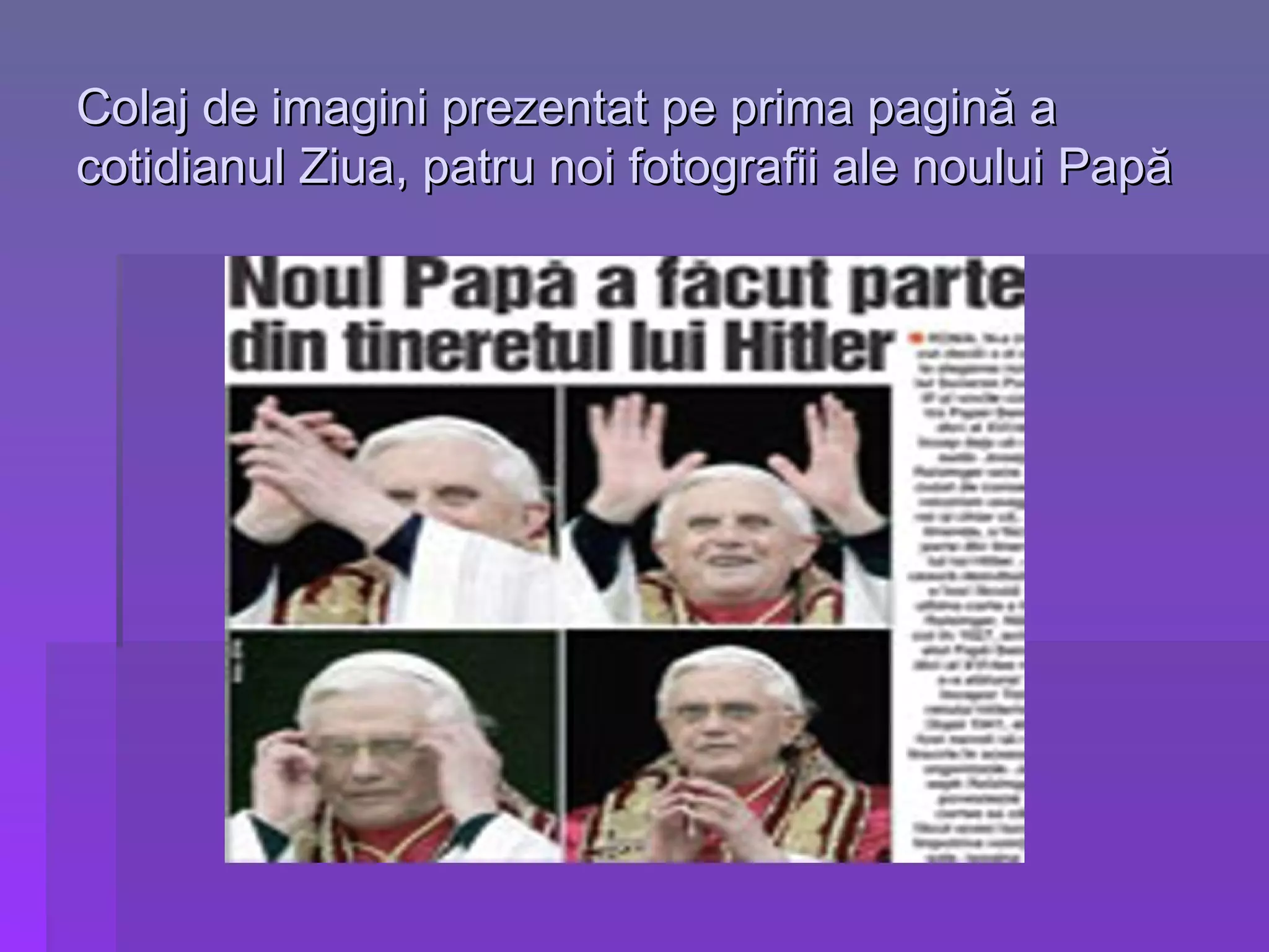 Colaj de imagini prezentat pe prima pagină a cotidianul Ziua, patru noi fotografii ale noului Papă 