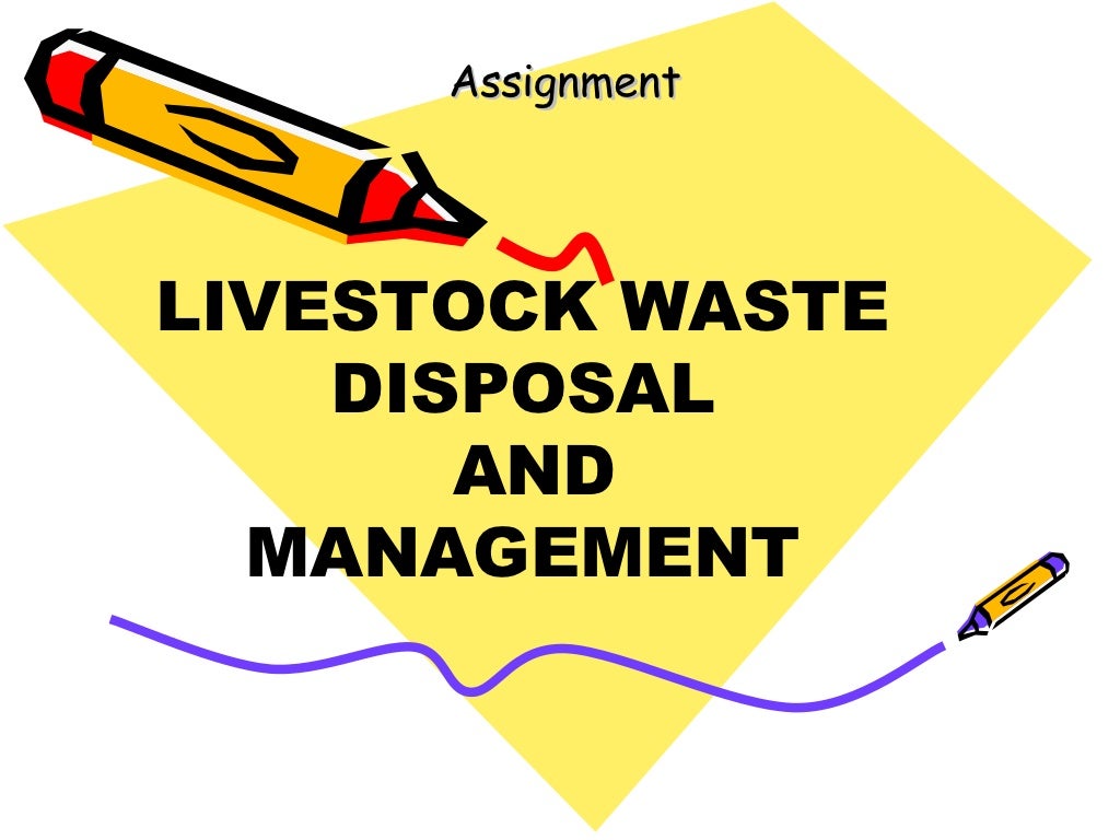 LIVESTOCK WASTE DISPOSAL AND MANAGEMENT