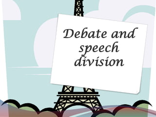 Debate and
  speech
 division
 
