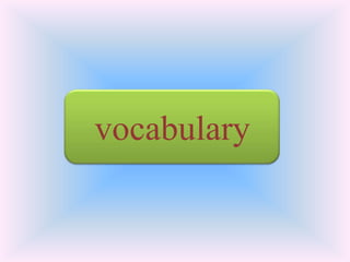 vocabulary
 