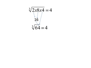 3
2 x8x4 4
16
3
64 4