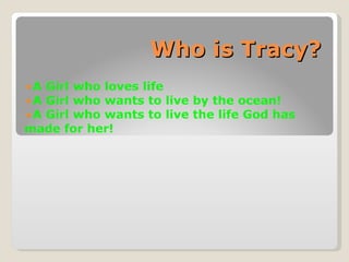 Who is Tracy? 