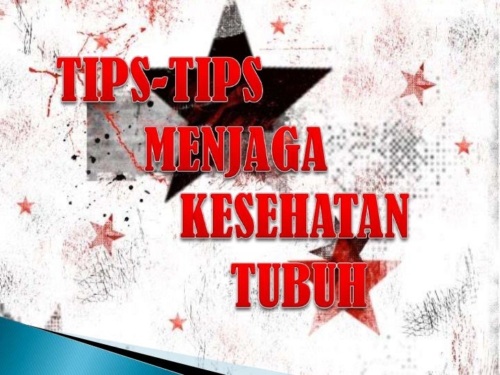 Tips menjaga kesehatan tubuh