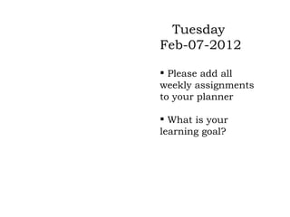 Materials needed for   Tuesday
        Today         Feb-07-2012
 Pen/Pencil                Please add all
                           weekly assignments
Highlighter               to your planner

                            What is your
 Watching Baseball,
                           learning goal?
Playing Softball article
 