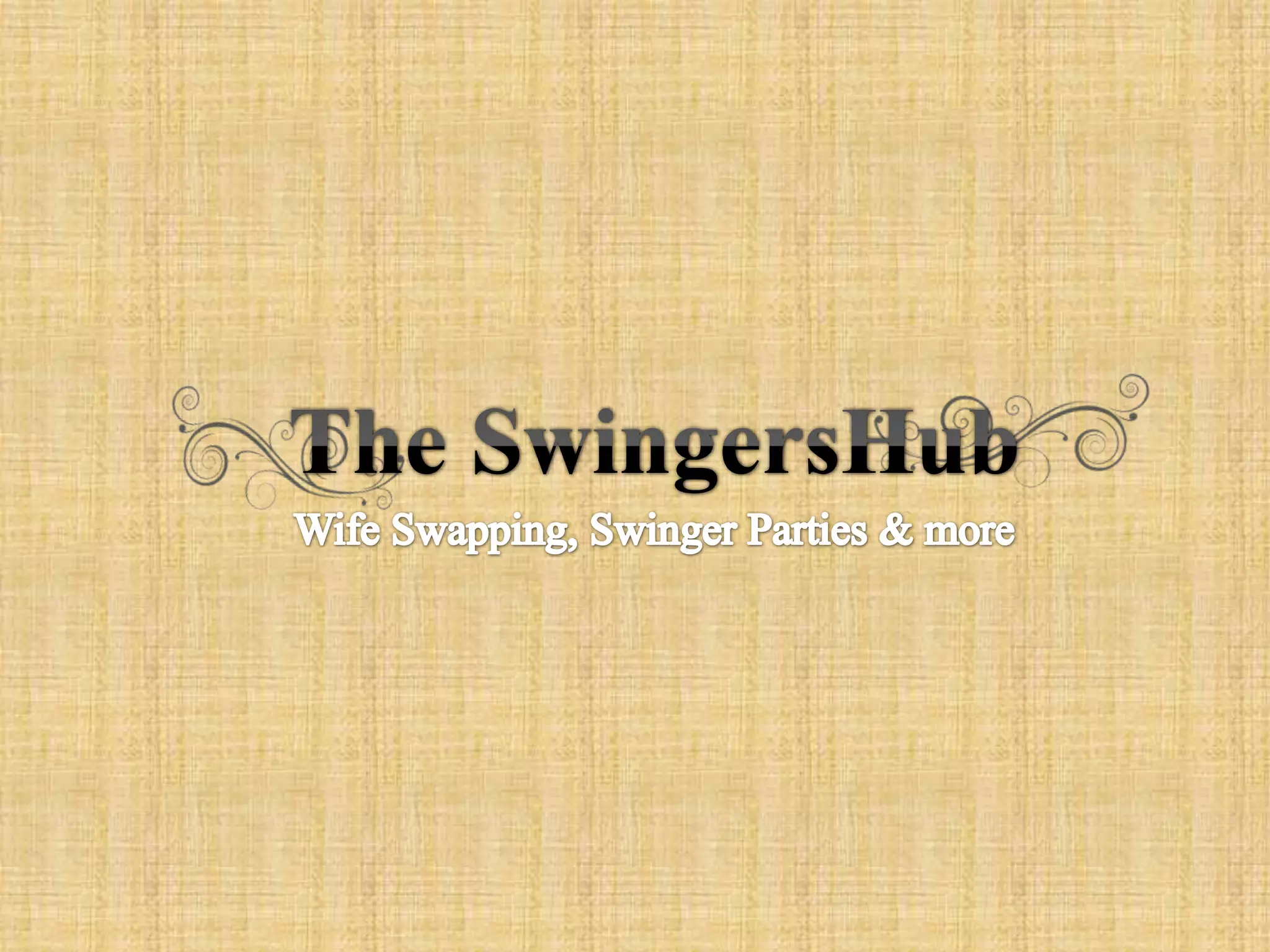 SwingersHub | Wife Swapping, Swinger parties & Much More | PPSX