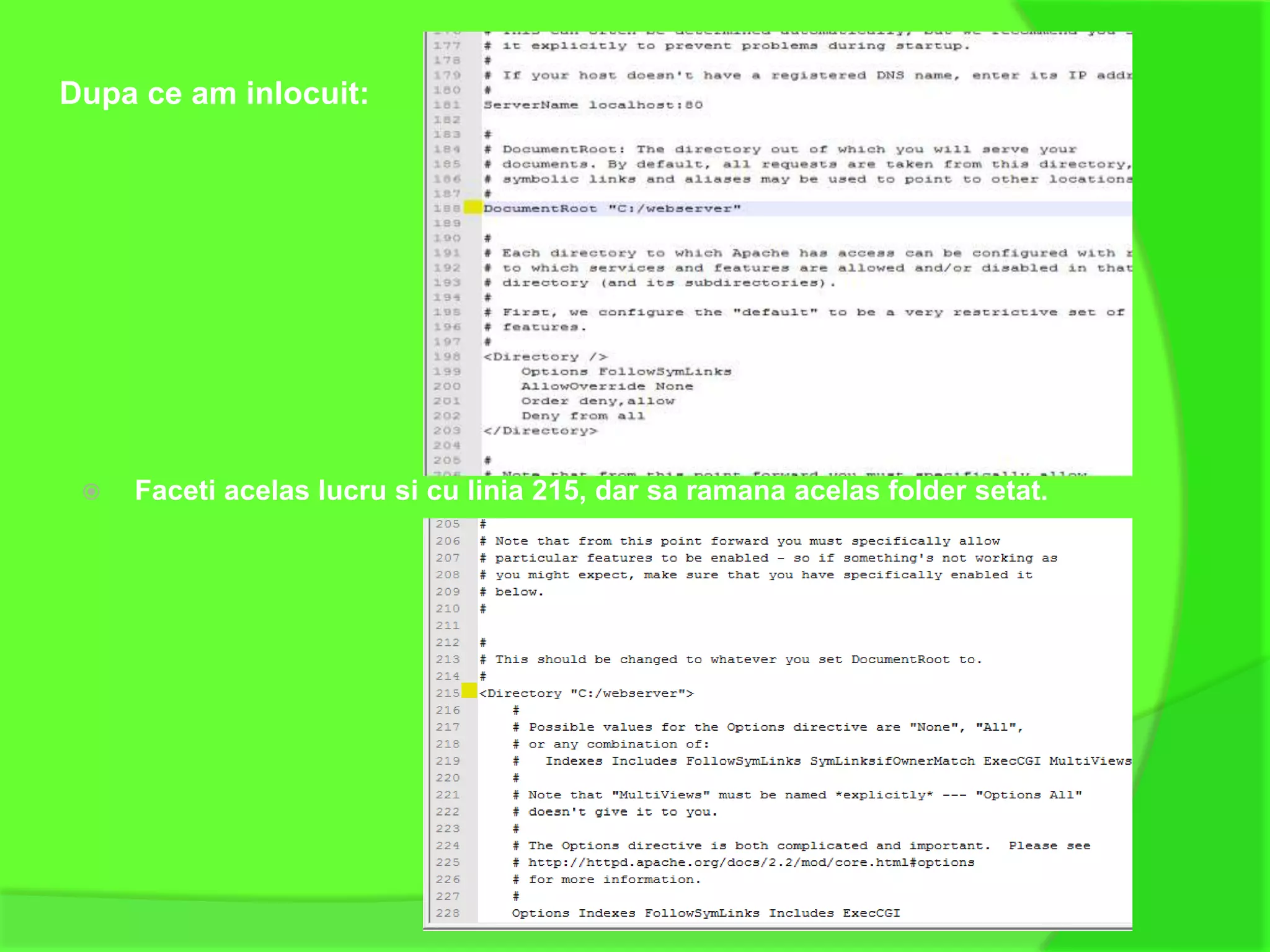 Dupa ce am inlocuit:




    Faceti acelas lucru si cu linia 215, dar sa ramana acelas folder setat.
 