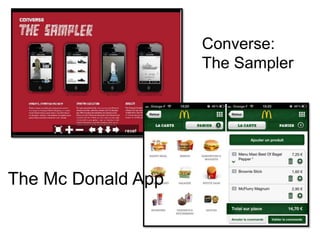 Converse:
                    The Sampler




The Mc Donald App
 
