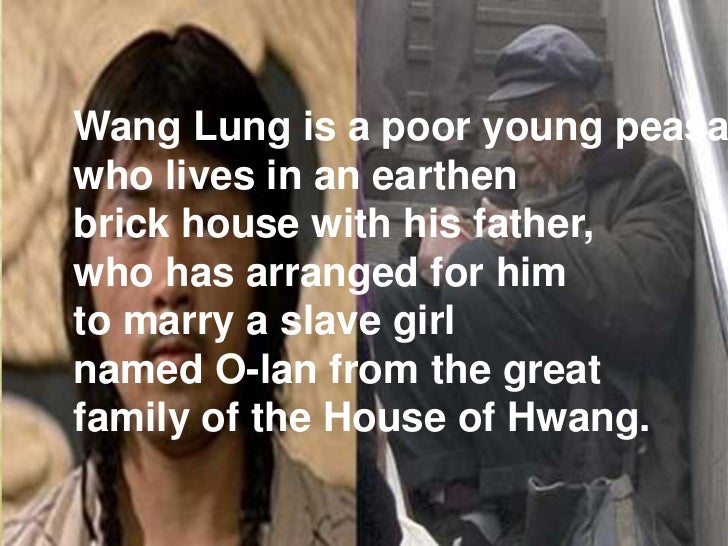 an introduction to the good earth by wang lung The good earth has 326 ratings and 53 wang lung is a poor peasant in china i feel sorry for anyone who is using this an introduction to pearl buck's. an introduction to the good earth by wang lung The good earth has 326 ratings and 53 wang lung is a poor peasant in china i feel sorry for anyone who is using this an introduction to pearl buck's.