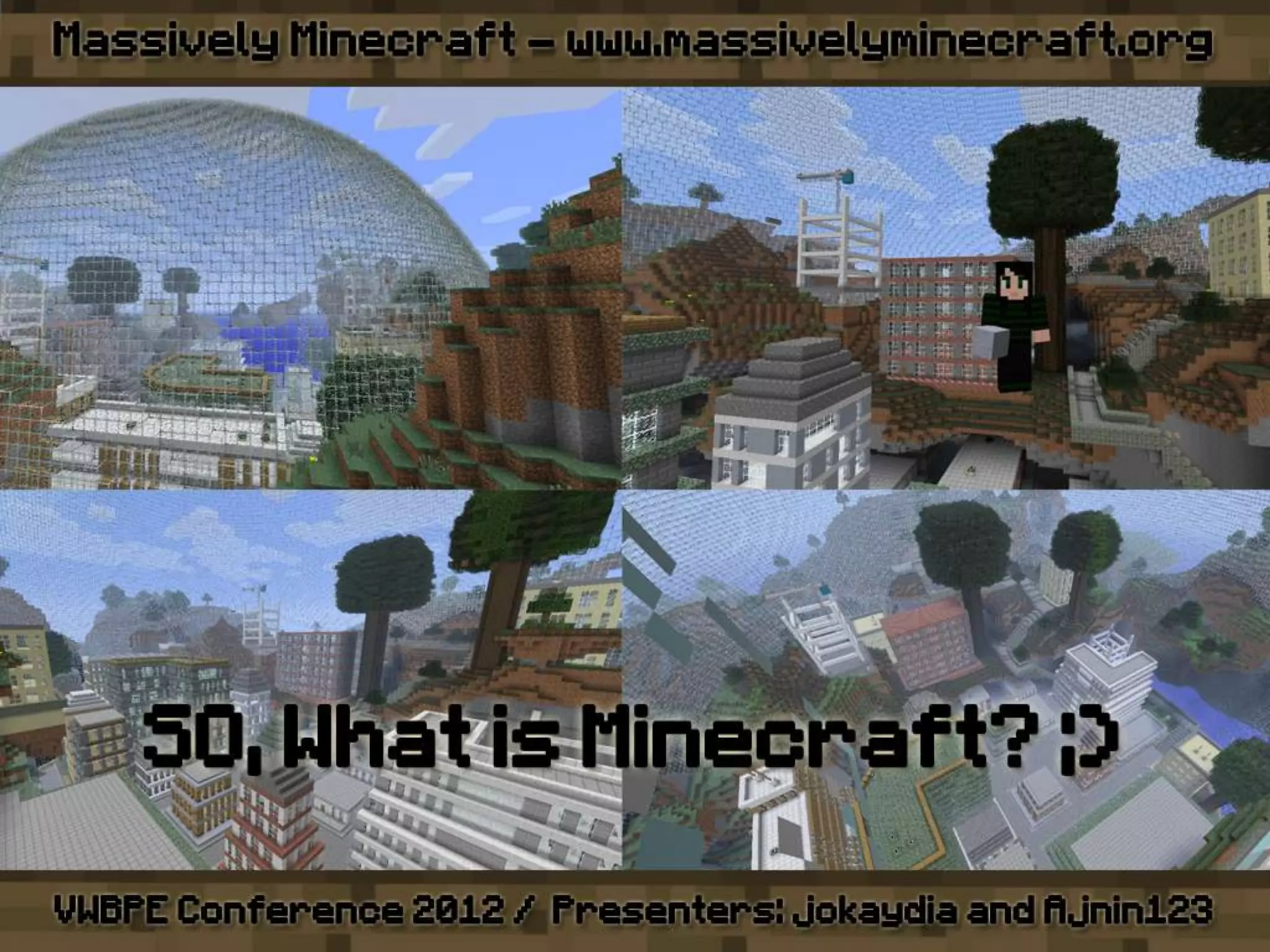 VWBPE 2012 - Massively Minecraft - Learning WITH Little Miners!