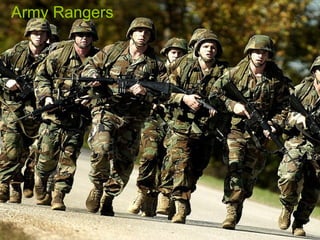 Army Rangers
          Army Ranger
 