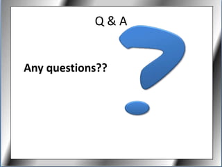 Q&A


Any questions??
 