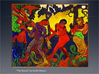 4.   “The Dance” by Andre Derain
 
