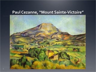 Paul Cezanne, “Mount Sainte-Victoire”




6.
 