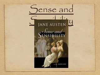 Sense and
Sensibility
 