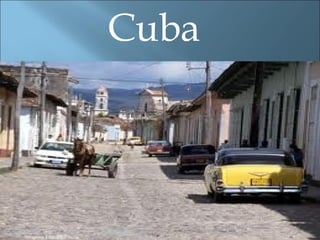Cuba
 