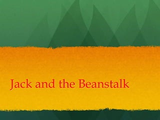 Jack and the Beanstalk
 