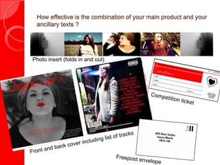 How effective is the combination of your main product and your
ancillary texts ?
Photo insert (folds in and out)
 