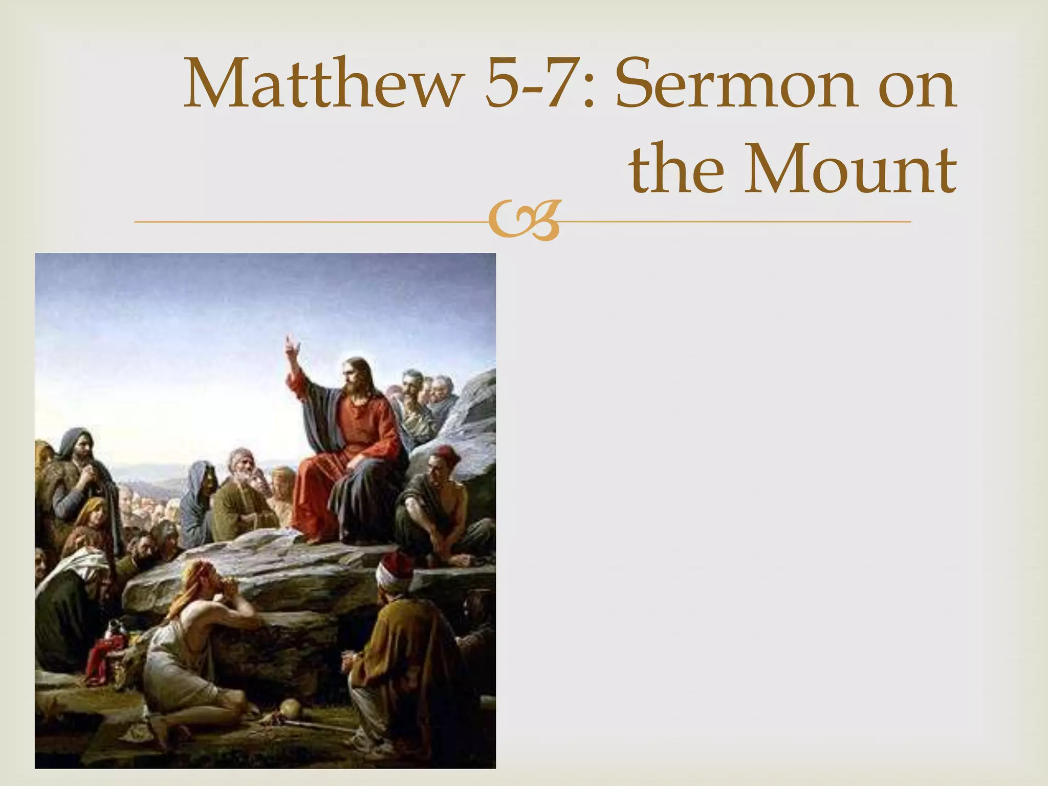 Matthew 5-7: Sermon on
             the Mount
        
 