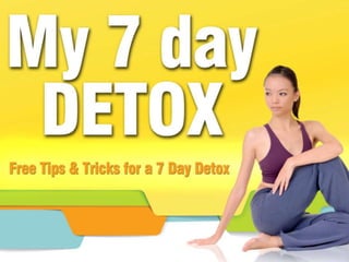 My 7 Day Detox