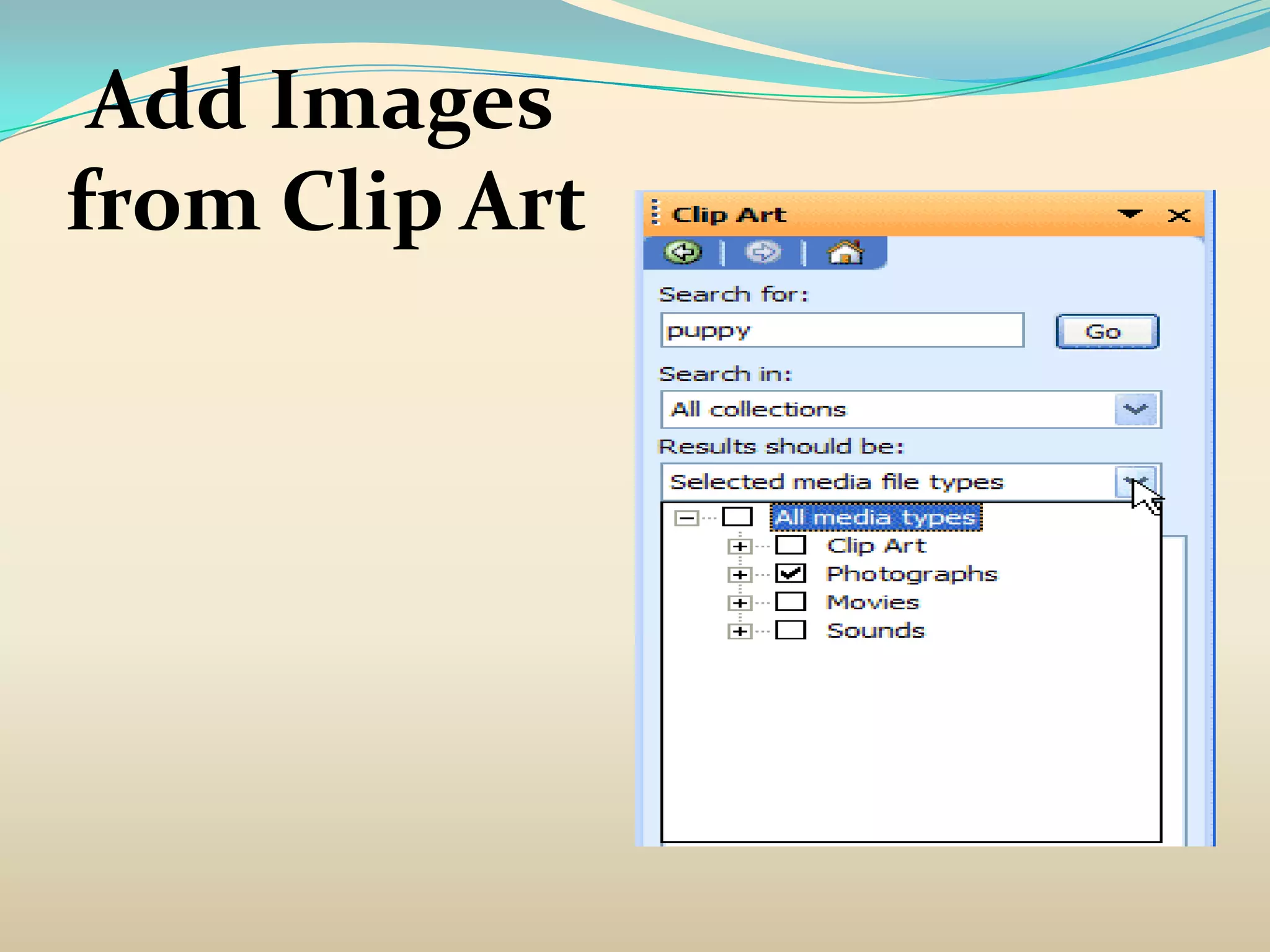 Add Images
from Clip Art
 