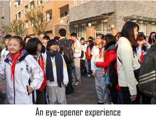 An eye-opener experience
 