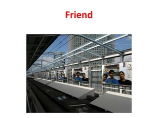 Friend
 