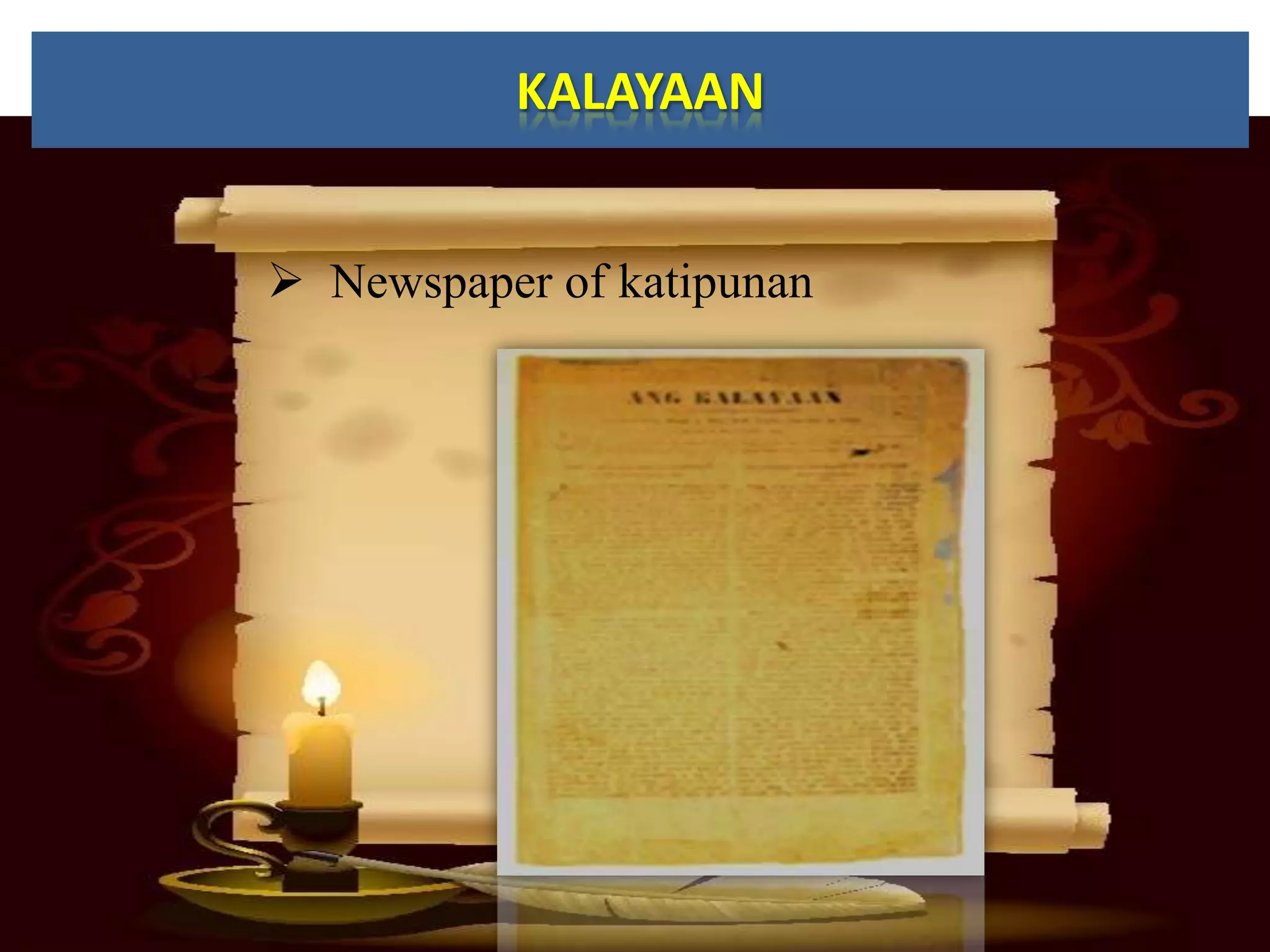 KALAYAAN


 Newspaper of katipunan
 