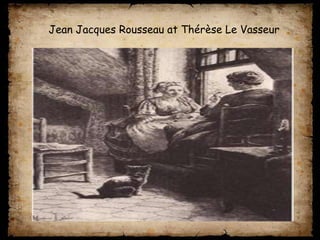 Jean Jacques Rousseau at Thérèse Le Vasseur
 