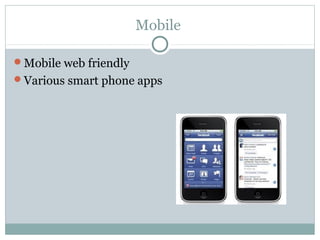 Mobile

Mobile web friendly
Various smart phone apps
 