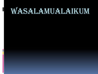 wasalamualaikum
 