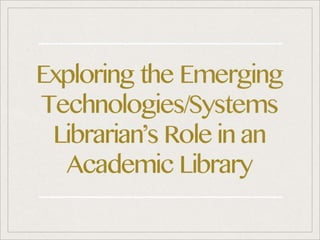 Emerging Technology Librarian Presentation