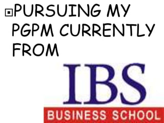 PURSUINGMY
PGPM CURRENTLY
FROM
 