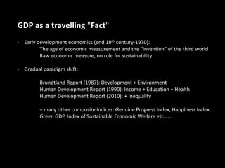 GDP as a travelling "Fact"
- Early development economics (end 19th century-1970):
         The age of economic measurement...