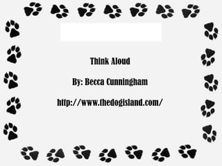 Think Aloud

    By: Becca Cunningham

http://www.thedogisland.com/
 