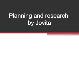 Planning&research