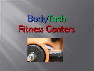 Body Tech   Fitness Centers 