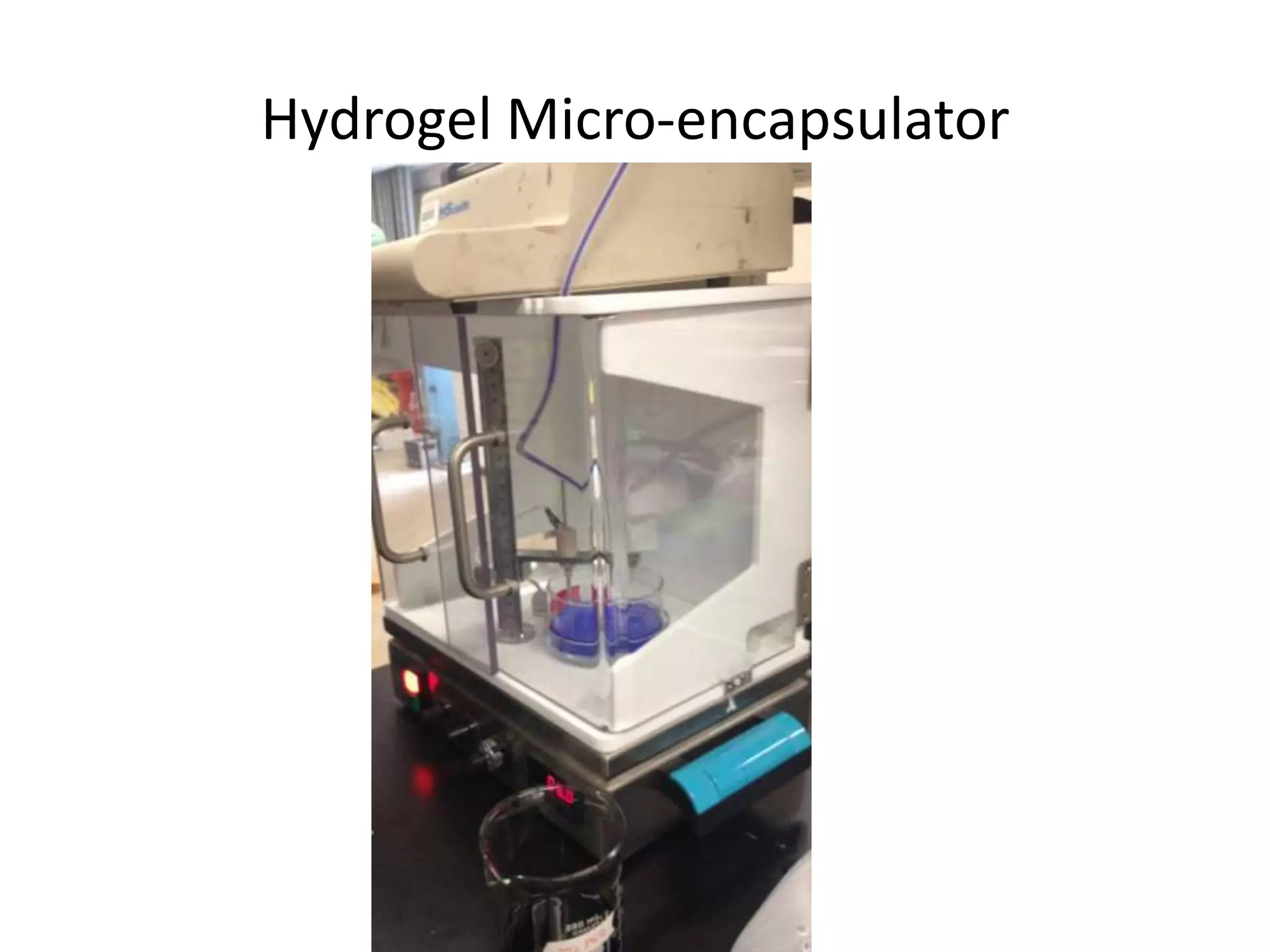 Hydrogel Micro-encapsulator
 