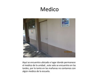 Medico




Aquí se encuentra ubicado e lugar donde permanece
el medico de la unidad , este solo se encuentra en las
tardes, por lo tanto en las mañanas no contamos con
algún medico de la escuela.
 
