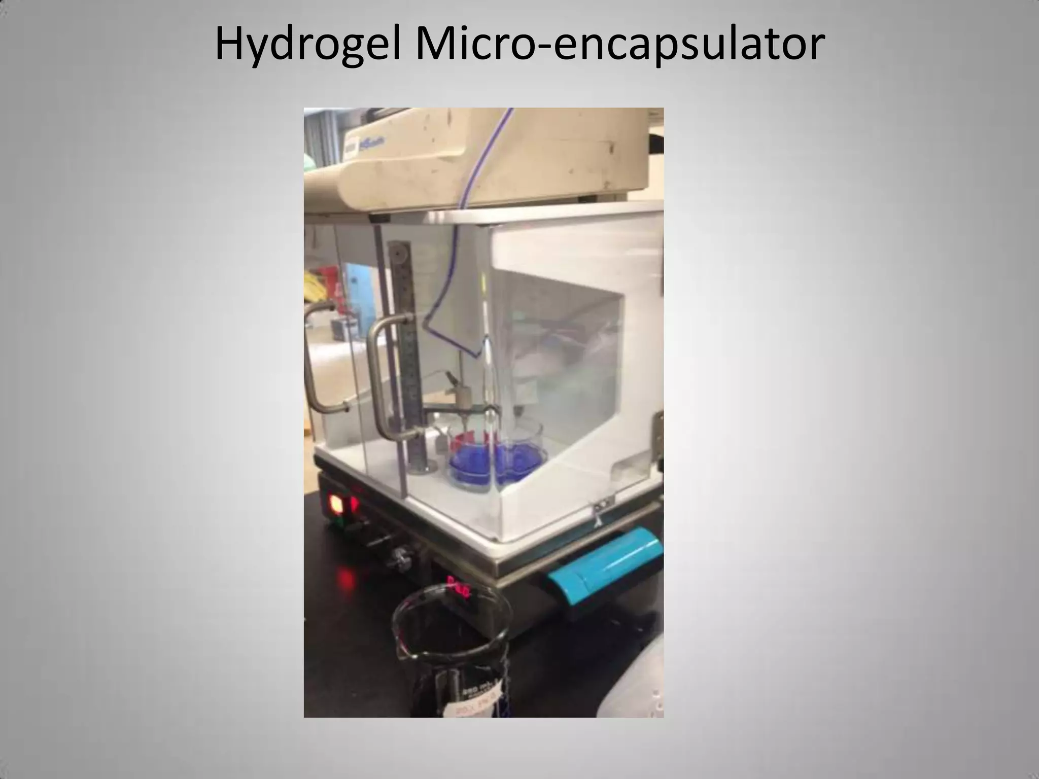 Hydrogel Micro-encapsulator
 