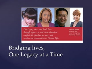 Bridging lives,
One Legacy at a Time
 